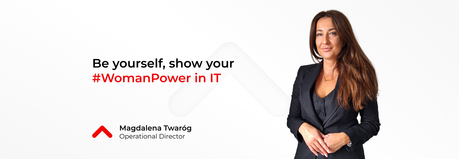 Be yourself, show your #WomanPower in IT. The story of Magdalena Twaróg